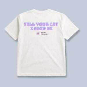 Tell Your Cat I Said Hi