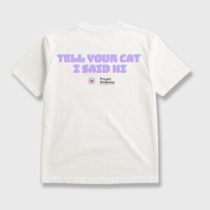 Tell Your Cat I Said Hi