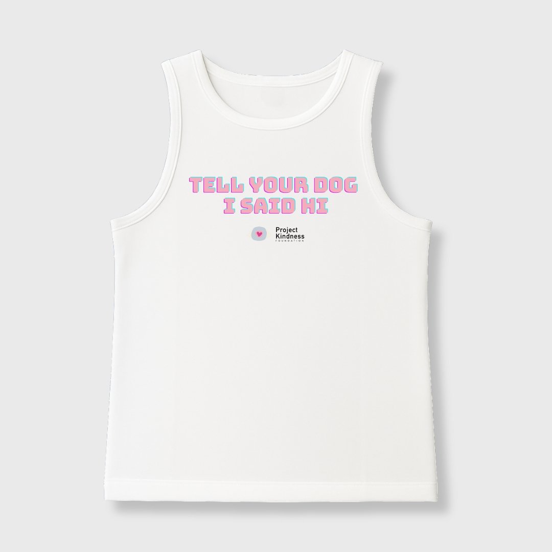Tell Your Dog I Said Hi Tank Top