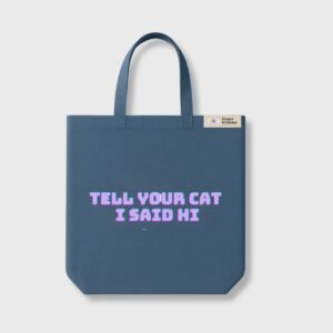 Tell Your Cat I Said Hi Tote Bag