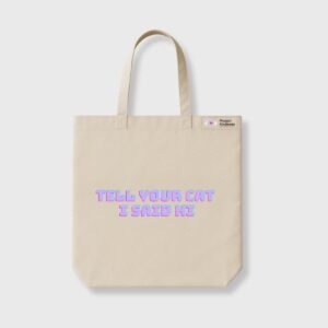 Tell Your Cat I Said Hi Blue Tote Bag