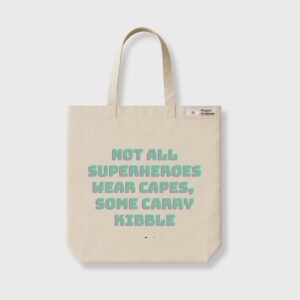 Not All Superheroes, Wear Capes Some Carry Kibble Tote Bag