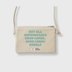 Not All Superheroes, Wear Capes Some Carry Kibble Sling Bag